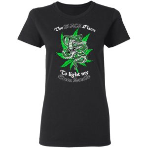 The Black Flame To Light My Green Smoke Shirt, Hoodie, Tank 18