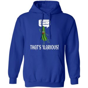 How Do You Say In English Cucumber That's 'ilarious Shirt, Hoodie, Tank 25