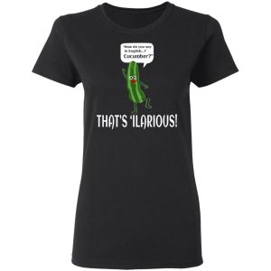 How Do You Say In English Cucumber That's 'ilarious Shirt, Hoodie, Tank 18