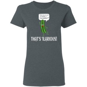 How Do You Say In English Cucumber That's 'ilarious Shirt, Hoodie, Tank 19