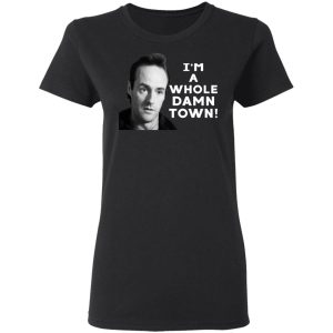 I'm A Whole Dawn Town Twin Peaks Shirt, Hoodie, Tank 8 I'm A Whole Dawn Town Twin Peaks Shirt, Hoodie, Tank 8