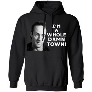 I'm A Whole Dawn Town Twin Peaks Shirt, Hoodie, Tank 9 I'm A Whole Dawn Town Twin Peaks Shirt, Hoodie, Tank 9