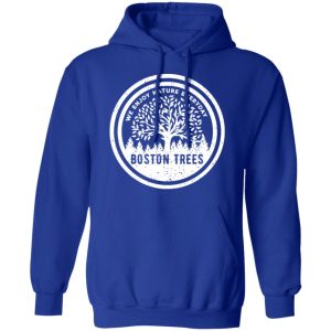 BostonTrees We Enjoy Nature Everyday Shirt, Hoodie, Tank 25