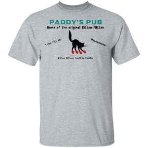 Paddy's Pub Home Of The Original Kitten Mitten Shirt, Hoodie, Tank 16