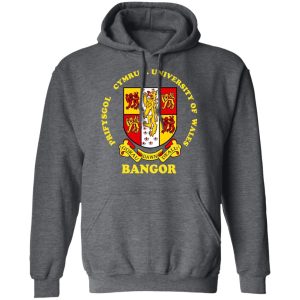 Bangor Prifysgol Cymru University Of Wales Shirt, Hoodie, Tank 24