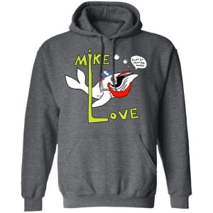 Mike Love Don't Go Near The Water The Beach Boys Shirt, Hoodie, Tank 24
