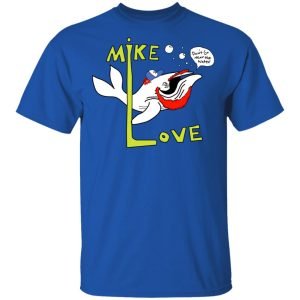Mike Love Don't Go Near The Water The Beach Boys Shirt, Hoodie, Tank 17