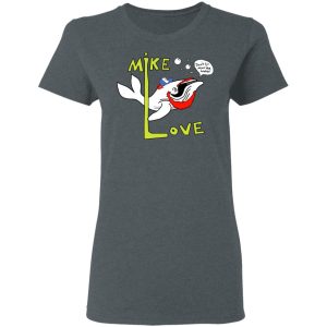 Mike Love Don't Go Near The Water The Beach Boys Shirt, Hoodie, Tank 19