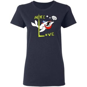 Mike Love Don't Go Near The Water The Beach Boys Shirt, Hoodie, Tank 20