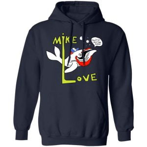 Mike Love Don't Go Near The Water The Beach Boys Shirt, Hoodie, Tank 23
