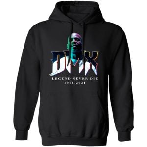 DMX Legend Never Die 1970 2021 Shirt, Hoodie, Tank 22 DMX Legend Never Die 1970 2021 Shirt, Hoodie, Tank 22