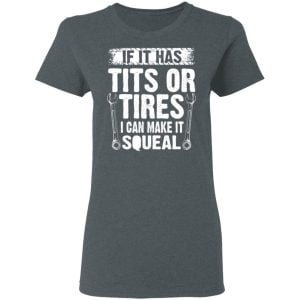 If It Has Tits Or Tires I Can Make It Squeal Mechanic Shirt, Hoodie, Tank 18