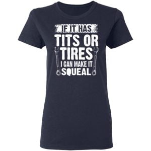 If It Has Tits Or Tires I Can Make It Squeal Mechanic Shirt, Hoodie, Tank 19