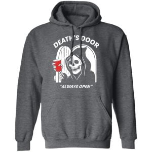 Death's Door Always Open Shirt, Hoodie, Tank 24