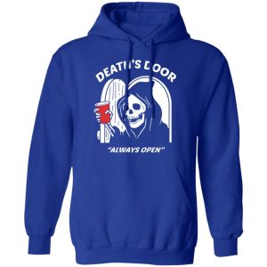 Death's Door Always Open Shirt, Hoodie, Tank 25