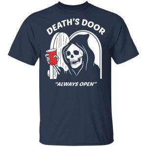 Death's Door Always Open Shirt, Hoodie, Tank 16