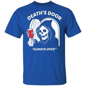 Death's Door Always Open Shirt, Hoodie, Tank 17