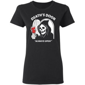 Death's Door Always Open Shirt, Hoodie, Tank 18