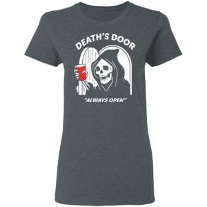 Death's Door Always Open Shirt, Hoodie, Tank 19