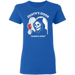 Death's Door Always Open Shirt, Hoodie, Tank 21