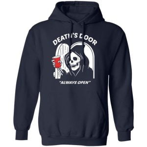 Death's Door Always Open Shirt, Hoodie, Tank 23