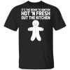 It's The Remix To Igniton Hot 'N Fresh Out The Kitchen Shirt, Hoodie, Tank 1