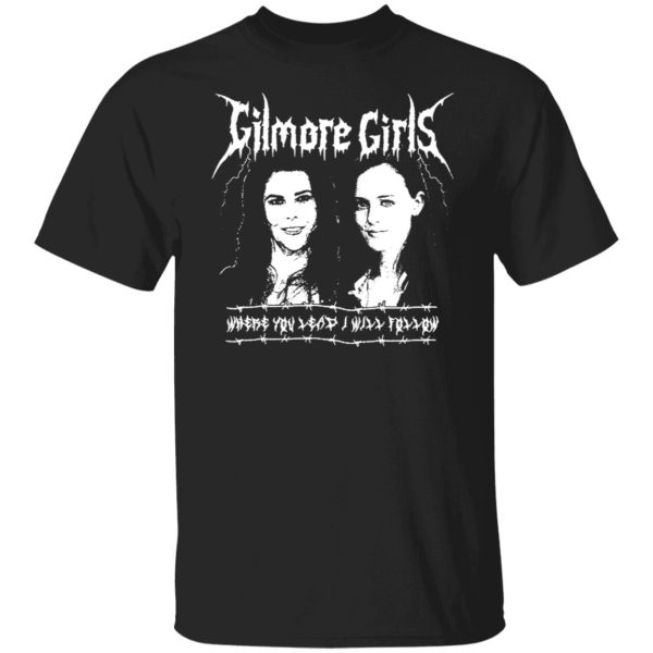 Gilmore Girls Where You Lead I Will Follow Shirt, Hoodie, Tank 2