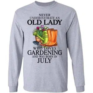 Never Underestimate An Old Lady Who Loves Gardening And Was Born In July Shirt, Hoodie, Tank 20