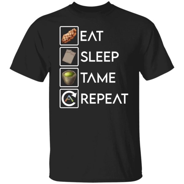 Eat Sleep Tame Repeat Ark Survival Evolved Shirt, Hoodie, Tank 3