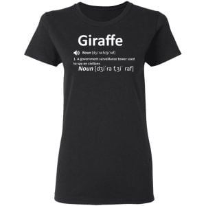 Giraffe Noun A Government Surveillance Tower Used To Spy On Civilians Shirt, Hoodie, Tank 8