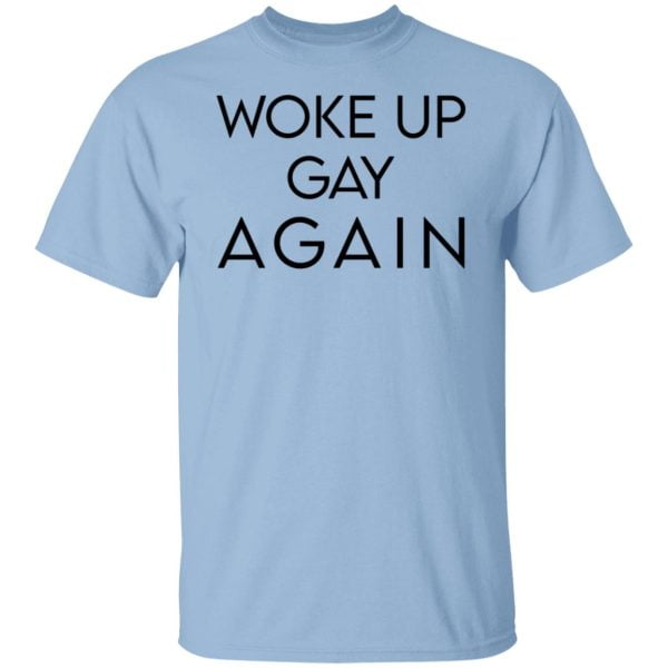 Woke Up Gay Again Shirt, Hoodie, Tank 3