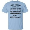 I Might Look Like I'm Listening To You Foot Reflexology Shirt, Hoodie, Tank 2