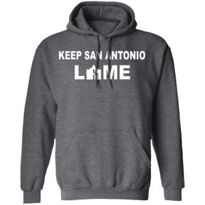 Keep San Antonio Lame Shirt, Hoodie, Tank 24