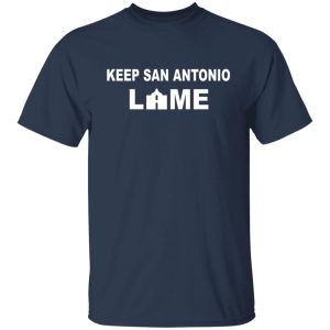 Keep San Antonio Lame Shirt, Hoodie, Tank 16