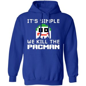 It's Simple We Kill The Pacman Joker Shirt, Hoodie, Tank 25 It's Simple We Kill The Pacman Joker Shirt, Hoodie, Tank 25