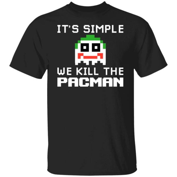 It's Simple We Kill The Pacman Joker Shirt, Hoodie, Tank 3