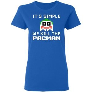 It's Simple We Kill The Pacman Joker Shirt, Hoodie, Tank 21 It's Simple We Kill The Pacman Joker Shirt, Hoodie, Tank 21