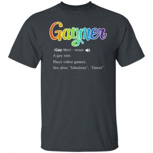 Gaymer Gaymer Noun A Gay One Plays Video Games Shirt, Hoodie, Tank 9