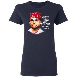 Da Worst Thing About St Louis Is Da Fans Prison Joe Shirt, Hoodie, Tank 19