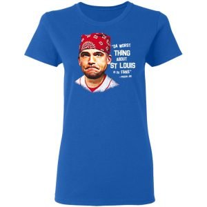 Da Worst Thing About St Louis Is Da Fans Prison Joe Shirt, Hoodie, Tank 21