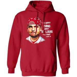 Da Worst Thing About St Louis Is Da Fans Prison Joe Shirt, Hoodie, Tank 24