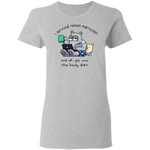 I Survived Remote Instruction And All I Got Was This Lousy Shirt Shirt, Hoodie, Tank 19