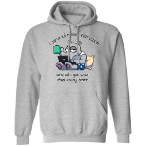 I Survived Remote Instruction And All I Got Was This Lousy Shirt Shirt, Hoodie, Tank 23