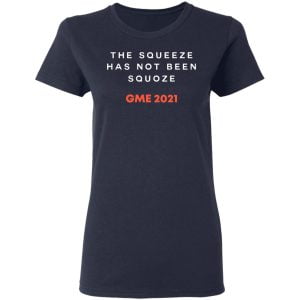 The Squeeze Has Not Been Squoze GME 2021 Shirt, Hoodie, Tank 20