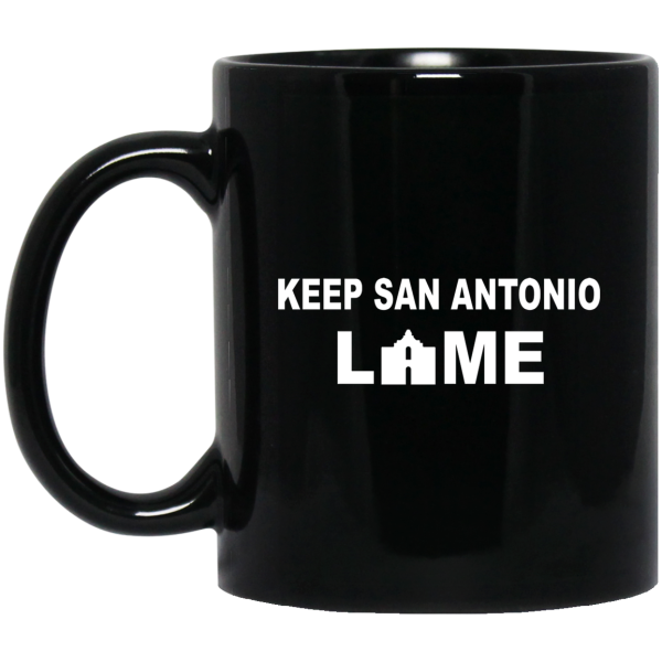Keep San Antonio Lame Mug 3