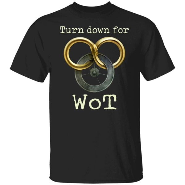 Wheel Of Time Turn Down For Wot Shirt, Hoodie, Tank 3