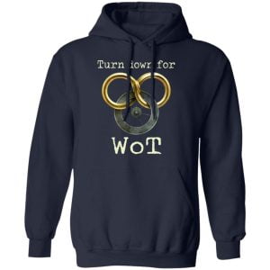 Wheel Of Time Turn Down For Wot Shirt, Hoodie, Tank 23