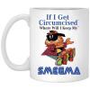 If I Get Circumcised Where Will I Keep My Smegma Mug 2