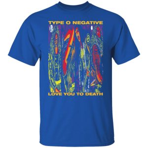 Type O Negative Love You To Death Shirt, Hoodie, Tank 17