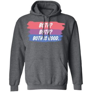 Both Both Both Is Good Bisexual Pride Shirt, Hoodie, Tank 24